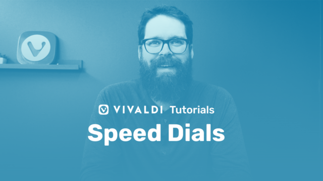 Picture of Vivaldi colleague with following title as overlay "Speed Dials"