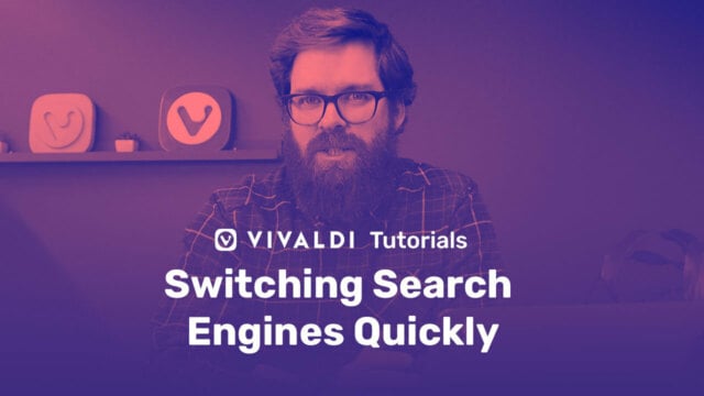 Picture of Vivaldi colleague with following title as overlay: "Switching Search Engines Quickly"